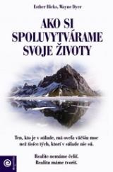 Ako si spoluvytvárame svoje životy