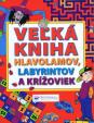 Veľká kniha hlavolamov , labyrintov a krížoviek