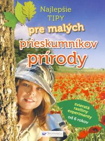 Najlepšie tipy pre malých prieskumníkov prírody