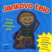 Jankovo telo - prvá kniha o tvojom tele !