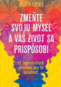 Zmeňte svoju myseľ a váš život sa prispôsobí