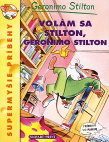 Volám sa Stilton, Geronimo Stilton - Supermyšie príbehy