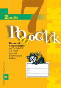 Pomocník z matematiky pre 7. ročník základných škôl a 2. ročník gymnázií s osemročným štúdiom