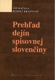 Prehľad dejín spisovnej slovenčiny - 2. doplnené vydanie