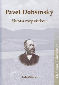 Pavel Dobšínský- život s rozprávkou
