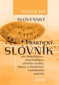 Slovensko-anglický praktický slovník pre hudobníkov, muzikológov, učiteľov hudby, žiakov a študentov