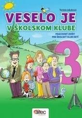 Veselo je v školskom klube 3 : Pracovný zošit pre školské kluby detí