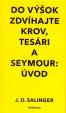 Do výšok zdvíhajte krov, tesári a Seymour: Úvod