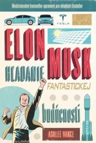 Elon Musk - hľadanie fantastickej budúcnosti