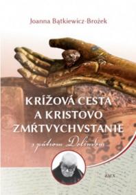 Krížová cesta a Kristovo zmŕtvychvstanie s pátrom Dolindom