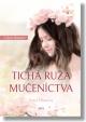 Tichá ruža mučeníctva