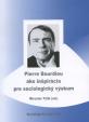 Pierre Bourdieu ako inšpirácia pre sociologický výskum