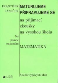 Maturujeme Připravujeme se na přijímací zkoušky na vysokou školu