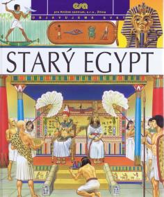 Starý Egypt - Objavujeme svet