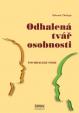 Odhalená tvář osobnosti – Psychologická studie