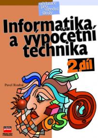 Informatika a výpočetní technika pro střední školy II. díl