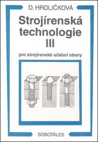 Strojírenská technologie III pro strojírenské učební obory