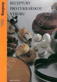 Receptury pro cukrářskou výrobu - Korpusy