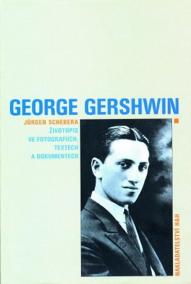 George Gershwin - Životopis ve fotografiích, textech a dokumentech