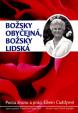 Božsky obyčejná, božsky lidská