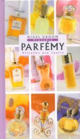 Parfémy - příručka pro znalce