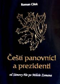 Čeští panovníci a prezidenti od Sámovy říše po Miloše Zemana