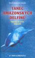 Tanec amazonských delfínů