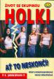 Život se skupinou Holki - Ať to neskončí!