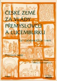 České země za vlády Přemyslovců a Lucemburků - Pracovní sešit