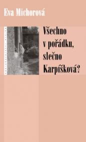 Všechno v pořádku slečno Karpíšková?