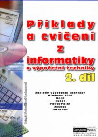 Příklady a cvičení z informatiky a výpočetní techniky 2.díl