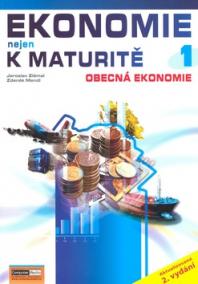 Ekonomie nejen k maturitě 1 - Obecná ekonomie