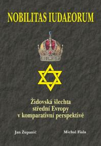 Nobilitas Iudaeorum - Židovská šlechta střední Evropy v komperativní