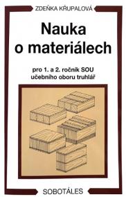Nauka o materiálech pro 1. a 2. ročník SOU učebního oboru truhlář (4.vydání)