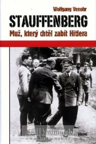 Stauffenberg - Muž, který chtěl zabít Hitlera