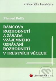 Rámcová rozhodnutí a zásada vzájemného uznávání rozhodnutí v trestních věcech