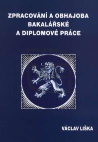 Zpracování a obhajoba bakalářské a diplomové práce