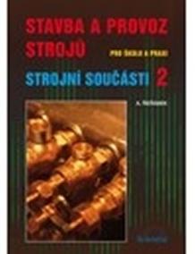 Stavba a provoz strojů - Strojní součásti 2