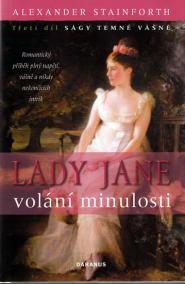 Lady Jane – volání minulosti (třetí díl Ságy temné vášně)