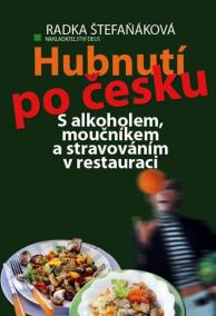 Hubnutí po česku - S alkoholem, moučníkem a stravováním v restauraci