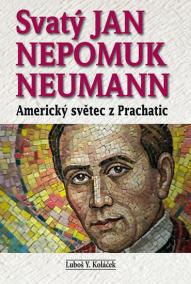 Svatý Jan Nepomuk Neumann - Americký světec z Prachatic