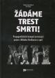 Žádáme trest smrti!