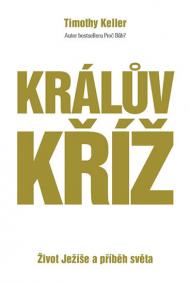 Králův kříž - Život Ježíše a příběh světa