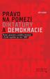 Právo na pomezí diktatury a demokracie - Právní vyrovnání s totalitní minulostí v České republice po roce 1989