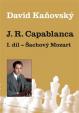 J. R. Capablanca: Šachový Mozart - 1.díl