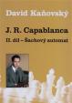 J. R. Capablanca - Šachový automat - II. díl