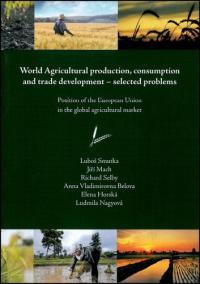 World Agricultural production, consumption and trade development – selected problems
