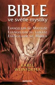 Bible ve světle mystiky - Evangelium sv. Matouše, sv. Lukáše, sv. Marka