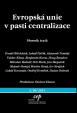 Evropská unie v pasti centralizace - Sborník textů