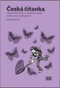 Česká čítanka – adaptované texty a cvičení ke studiu češtiny jako cizího jazyka (anglická verze přílohy)